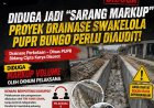 Diduga Jadi 'Sarang Markup", Proyek Drainase Swakelola PUPR Bungo Perlu Diaudit!