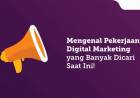 Pekerjaan Digital Marketing, Profesi yang lagi hot di tahun 2018!